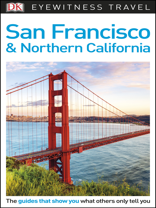 Title details for DK Eyewitness Travel Guide San Francisco and Northern California by DK Travel - Available